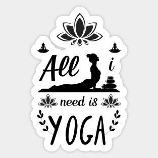 Yoga is all I need white Sticker